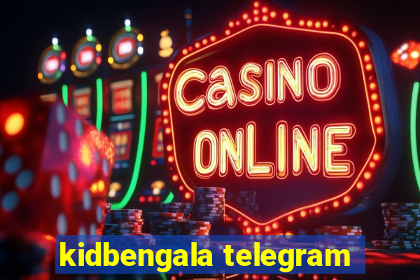 kidbengala telegram